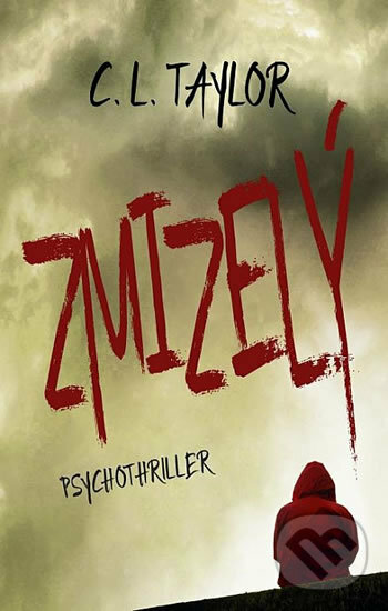 Kniha: Zmizelý (C.L. Taylor). Domino, 2017 Kniha: Zmizelý (C.L. Taylor). Domino, 2017
