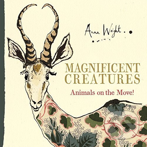 Kniha: Magnificent Creatures (Anna Wright). Faber and Faber, 2016 Kniha: Magnificent Creatures (Anna Wright). Faber and Faber, 2016
