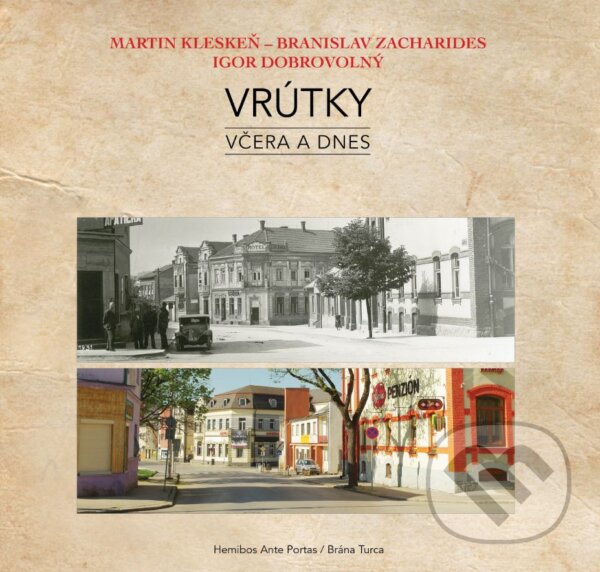 Kniha: Vrútky - včera a dnes (Branislav Zacharides, Igor Dobrovolný a Martin Kleskeň). Hemibos Ante Portas, 2018 Kniha: Vrútky - včera a dnes (Branislav Zacharides, Igor Dobrovolný a Martin Kleskeň). Hemibos Ante Portas, 2018