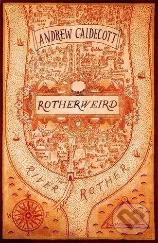 Kniha: Rotherweird (Andrew Caldecott). Jo Fletcher Books, 2017 Kniha: Rotherweird (Andrew Caldecott). Jo Fletcher Books, 2017