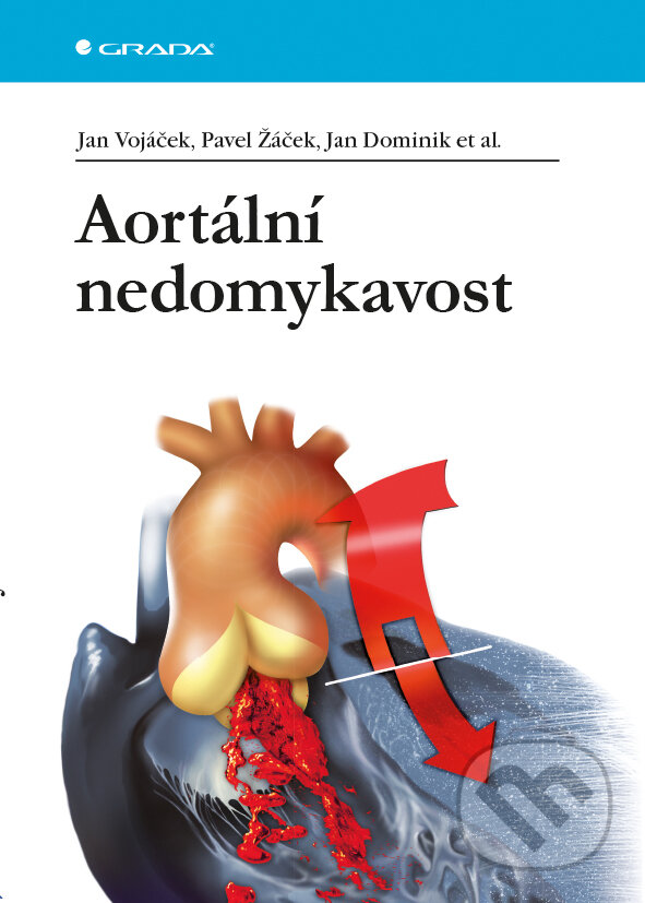 E-kniha: Aortální nedomykavost (Jan Dominik, Jan Vojáček, Pavel Žáček a kolektiv). Grada, 2016 E-kniha: Aortální nedomykavost (Jan Dominik, Jan Vojáček, Pavel Žáček a kolektiv). Grada, 2016