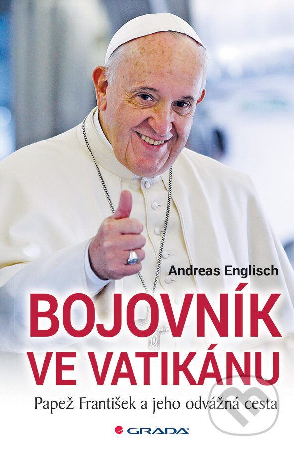 E-kniha: Bojovník ve Vatikánu (Andreas Englisch). Grada, 2017 E-kniha: Bojovník ve Vatikánu (Andreas Englisch). Grada, 2017