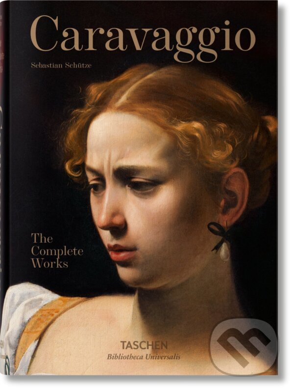 Kniha: Caravaggio (Sebastian Schütze). Taschen, 2017 Kniha: Caravaggio (Sebastian Schütze). Taschen, 2017