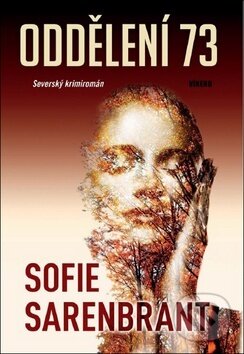 Kniha: Oddělení 73 (Sofie Sarenbrant). Víkend, 2017 Kniha: Oddělení 73 (Sofie Sarenbrant). Víkend, 2017