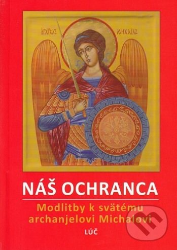 Kniha: Náš ochranca (Zenon Ziółkowski). Lúč, 2017 Kniha: Náš ochranca (Zenon Ziółkowski). Lúč, 2017