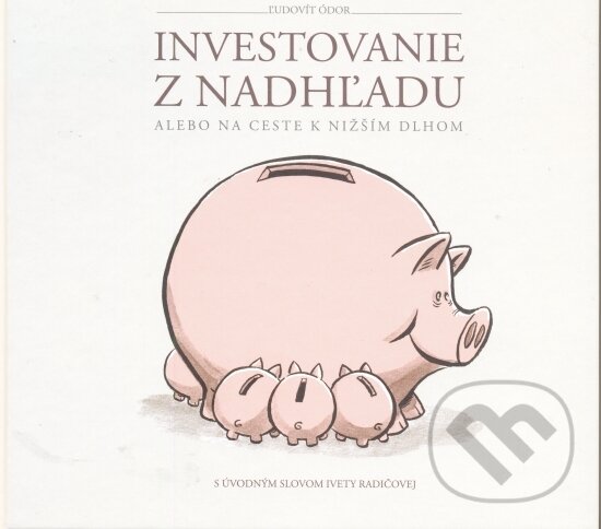 Kniha: Investovanie z nadhľadu (Ľudovít Ódor). Trend Holding, 2015 Kniha: Investovanie z nadhľadu (Ľudovít Ódor). Trend Holding, 2015