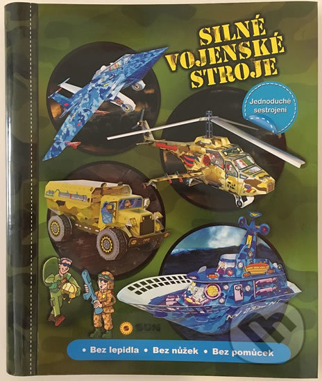 Kniha: Silné vojenské stroje - Jednoduché sestrojení (SUN). SUN, 2017 Kniha: Silné vojenské stroje - Jednoduché sestrojení (SUN). SUN, 2017