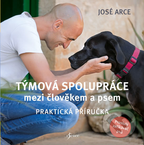 Kniha: Týmová spolupráce mezi člověkem a psem (José Arce). Esence, 2017 Kniha: Týmová spolupráce mezi člověkem a psem (José Arce). Esence, 2017