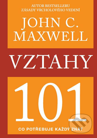Kniha: Vztahy (John C. Maxwell). Pragma, 2017 Kniha: Vztahy (John C. Maxwell). Pragma, 2017