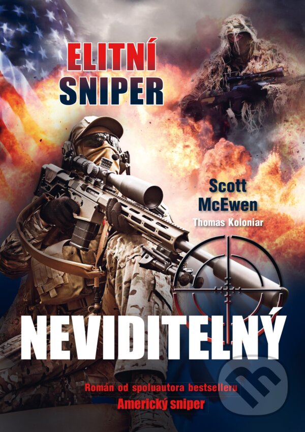 Kniha: Elitní sniper: Neviditelný (Scott McEwen a Thomas Koloniar). CPRESS, 2017 Kniha: Elitní sniper: Neviditelný (Scott McEwen a Thomas Koloniar). CPRESS, 2017