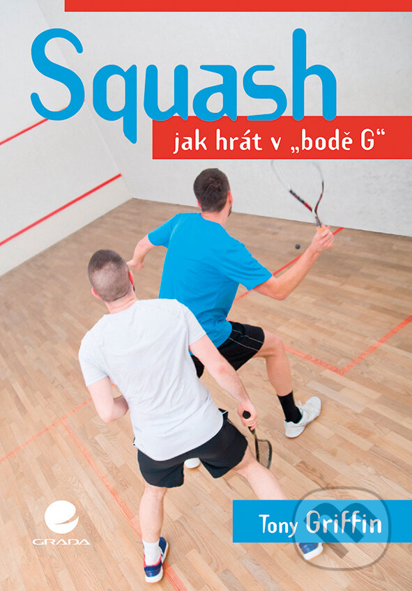 E-kniha: Squash (Tona Griffin). Grada, 2016 E-kniha: Squash (Tona Griffin). Grada, 2016