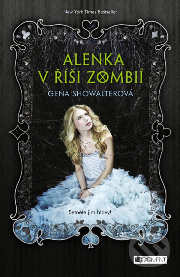 Kniha: Alenka v říši zombií: Setněte jim hlavy! (Gena Showalter). Egmont ČR, 2017 Kniha: Alenka v říši zombií: Setněte jim hlavy! (Gena Showalter). Egmont ČR, 2017