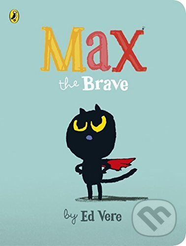 Kniha: Max the Brave (Ed Vere). Puffin Books, 2017 Kniha: Max the Brave (Ed Vere). Puffin Books, 2017