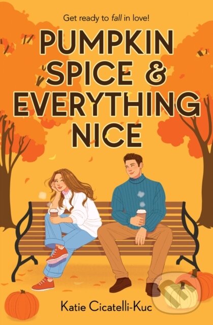 Kniha: Pumpkin Spice & Everything Nice (Katie Cicatelli-Kuc). Scholastic, 2024 Kniha: Pumpkin Spice & Everything Nice (Katie Cicatelli-Kuc). Scholastic, 2024