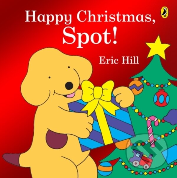 Kniha: Happy Christmas, Spot! (Eric Hill). Puffin Books, 2024 Kniha: Happy Christmas, Spot! (Eric Hill). Puffin Books, 2024