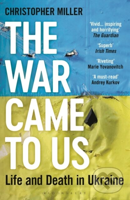 Kniha: The War Came To Us (Christopher Miller). Bloomsbury, 2024 Kniha: The War Came To Us (Christopher Miller). Bloomsbury, 2024