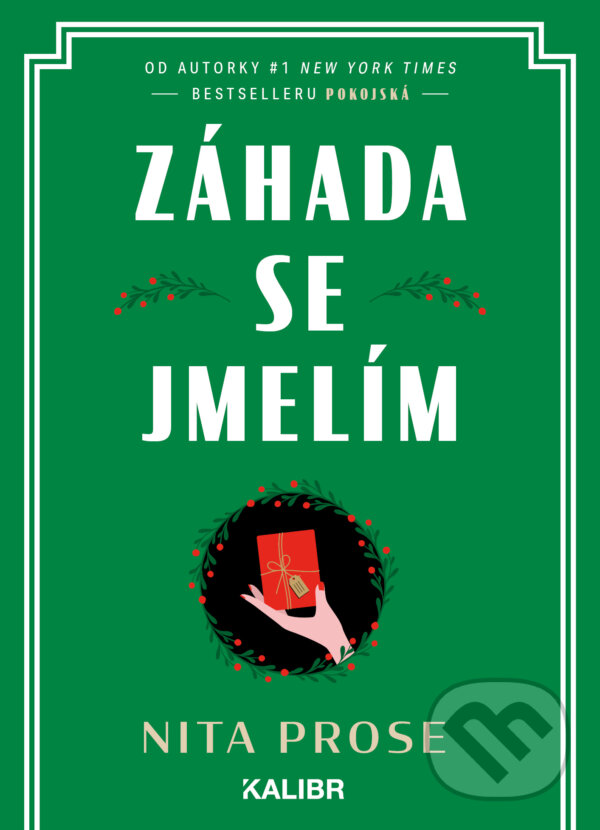 E-kniha: Záhada se jmelím (Nita Prose). Kalibr, 2024 E-kniha: Záhada se jmelím (Nita Prose). Kalibr, 2024