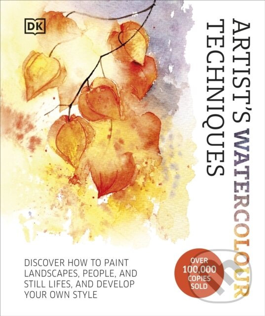 Kniha: Artist's Watercolour Techniques (Dorling Kindersley). Dorling Kindersley, 2024 Kniha: Artist's Watercolour Techniques (Dorling Kindersley). Dorling Kindersley, 2024