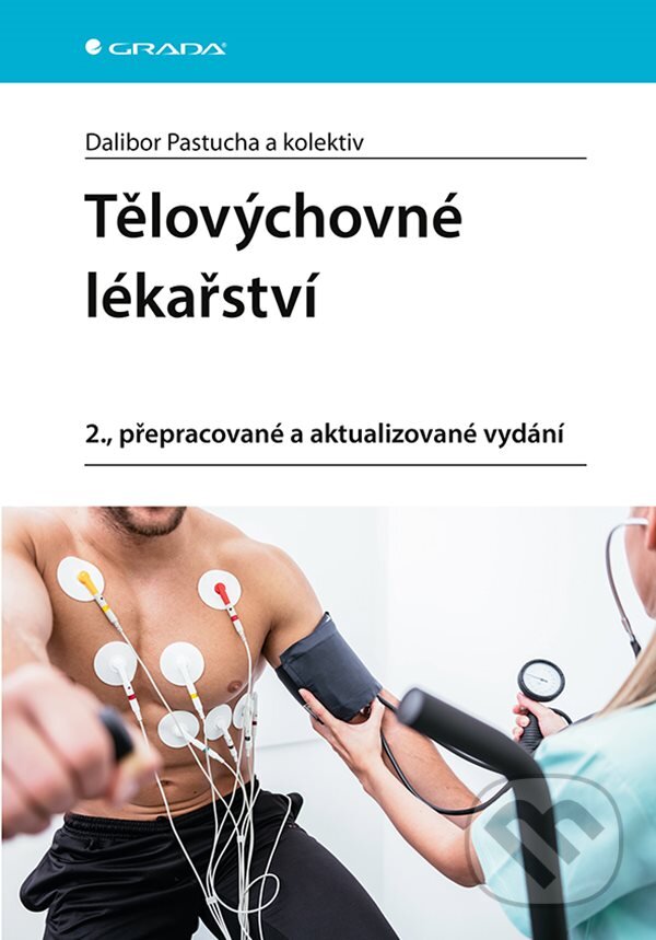 Kniha: Tělovýchovné lékařství (Dalibor Pastucha). Grada, 2024 Kniha: Tělovýchovné lékařství (Dalibor Pastucha). Grada, 2024
