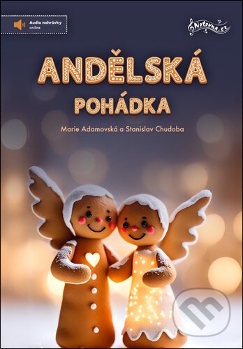 Kniha: Andělská pohádka (Marie Adamovská a Stanislav Chudoba). Notovna.cz, 2024 Kniha: Andělská pohádka (Marie Adamovská a Stanislav Chudoba). Notovna.cz, 2024