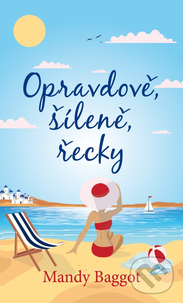 E-kniha: Opravdově, šíleně, řecky (Mandy Baggot). Baronet, 2024 E-kniha: Opravdově, šíleně, řecky (Mandy Baggot). Baronet, 2024