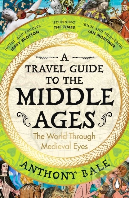 Kniha: A Travel Guide to the Middle Ages (Anthony Bale). Penguin Books, 2024 Kniha: A Travel Guide to the Middle Ages (Anthony Bale). Penguin Books, 2024