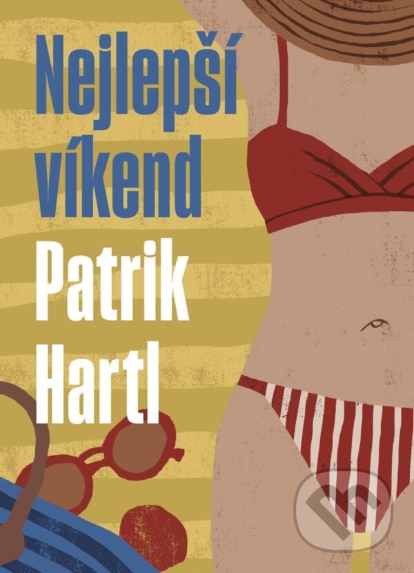 Kniha: Nejlepší víkend (Patrik Hartl). Bourdon, 2024 Kniha: Nejlepší víkend (Patrik Hartl). Bourdon, 2024