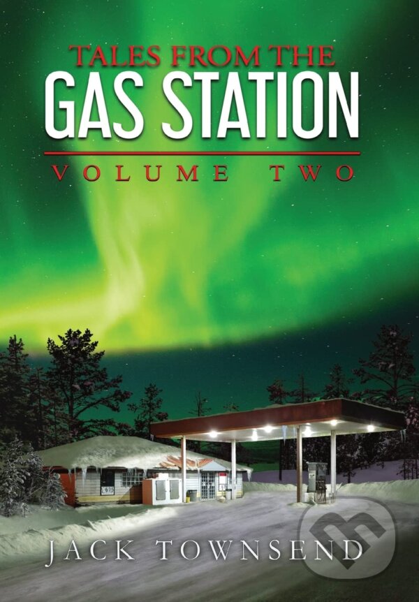 Kniha: Tales from the Gas Station: Volume Two (Jack Townsend). Jack Townsend, 2022 Kniha: Tales from the Gas Station: Volume Two (Jack Townsend). Jack Townsend, 2022
