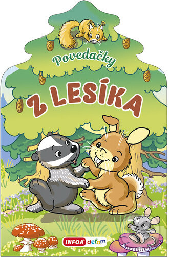 Kniha: Povedačky z lesíka (INFOA). INFOA, 2024 Kniha: Povedačky z lesíka (INFOA). INFOA, 2024