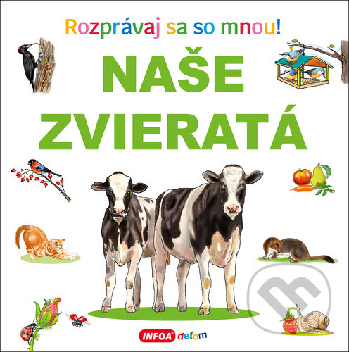 Kniha: Naše zvieratá (INFOA). INFOA, 2024 Kniha: Naše zvieratá (INFOA). INFOA, 2024