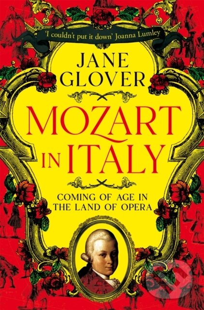 Kniha: Mozart in Italy (Jane Glover). Picador, 2024 Kniha: Mozart in Italy (Jane Glover). Picador, 2024