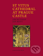 Kniha: St. Vitus Cathedral at Prague Castle (Jan Royt). Karolinum, 2017 Kniha: St. Vitus Cathedral at Prague Castle (Jan Royt). Karolinum, 2017