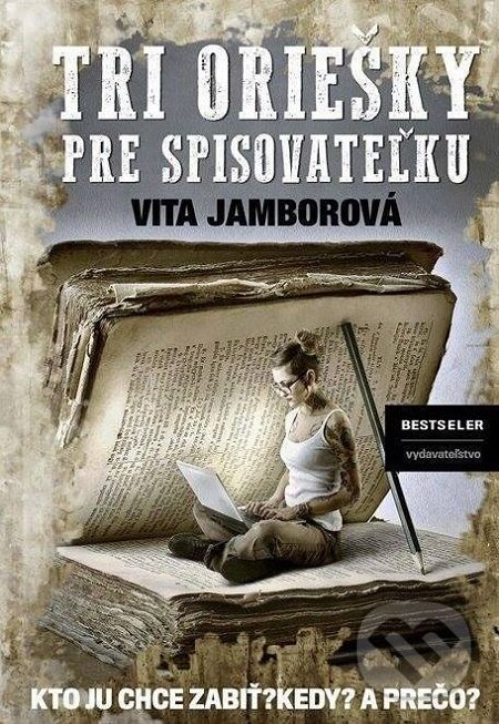 E-kniha: Tri oriešky pre spisovateľku (Vita Jamborová). BESTSELLER, 2017 E-kniha: Tri oriešky pre spisovateľku (Vita Jamborová). BESTSELLER, 2017