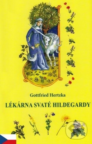 Kniha: Lékárna svaté Hildegardy (Gottfried Hertzka). Akcent, 2005 Kniha: Lékárna svaté Hildegardy (Gottfried Hertzka). Akcent, 2005