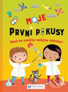 Kniha: Moje první pokusy (Svojtka&Co.). Svojtka&Co., 2017 Kniha: Moje první pokusy (Svojtka&Co.). Svojtka&Co., 2017