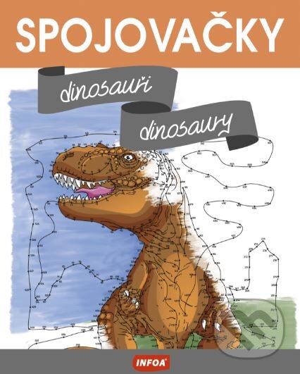 Kniha: Dinosauři / Dinosaury (INFOA). INFOA, 2017 Kniha: Dinosauři / Dinosaury (INFOA). INFOA, 2017