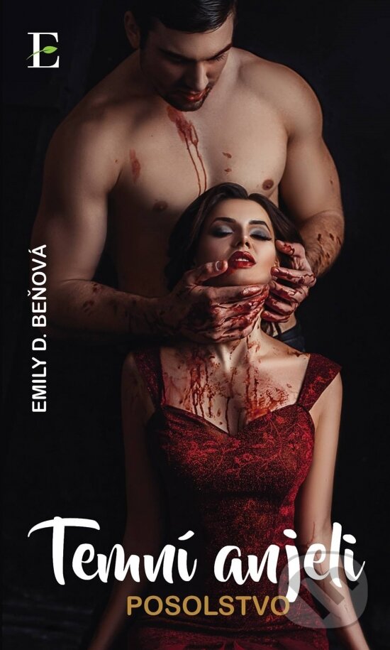 Kniha: Temní anjeli - Posolstvo (Emily D. Beňová). Elist, 2017 Kniha: Temní anjeli - Posolstvo (Emily D. Beňová). Elist, 2017