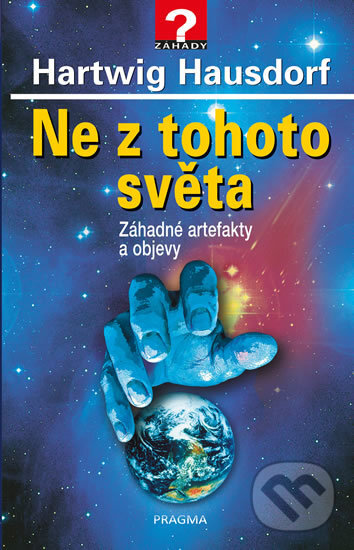 Kniha: Ne z tohoto světa (Hartwig Hausdorf). Pragma, 2017 Kniha: Ne z tohoto světa (Hartwig Hausdorf). Pragma, 2017