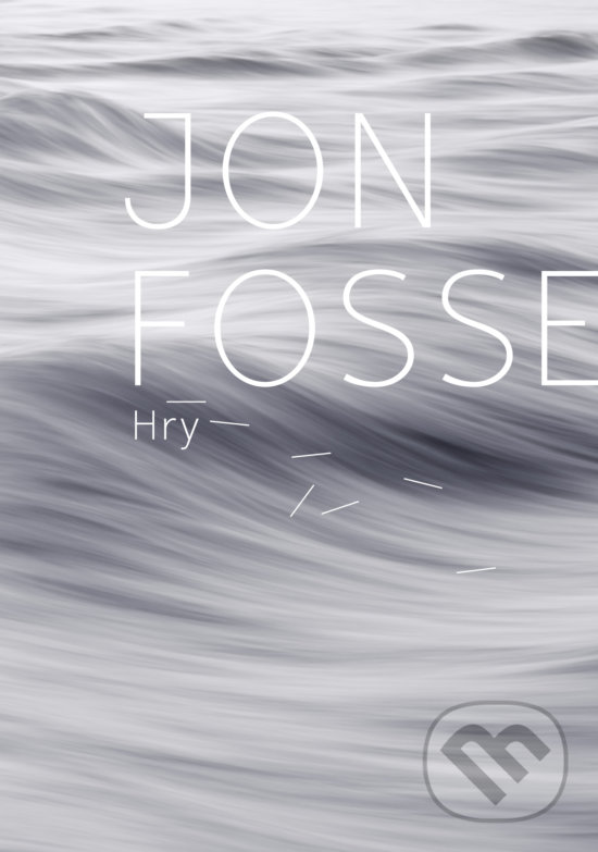 Kniha: Hry (Jon Fosse). Divadelný ústav, 2017 Kniha: Hry (Jon Fosse). Divadelný ústav, 2017