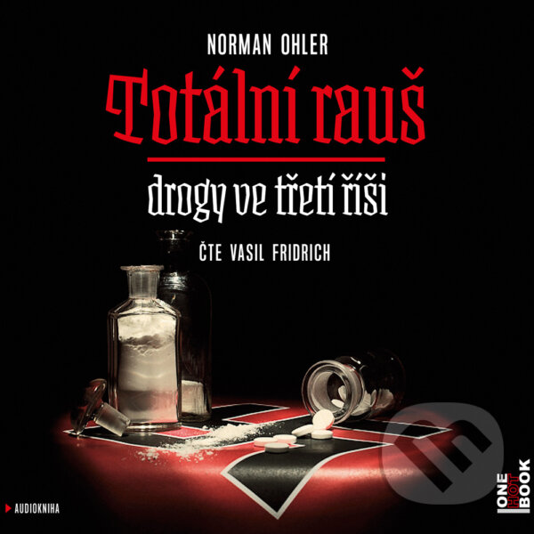 Audiokniha: Totální rauš (Norman Ohler). OneHotBook, 2017 Audiokniha: Totální rauš (Norman Ohler). OneHotBook, 2017