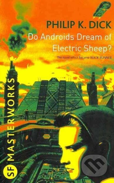 Kniha: Do Androids Dream of Electric Sheep? (Philip K. Dick). Mariner Books, 2017 Kniha: Do Androids Dream of Electric Sheep? (Philip K. Dick). Mariner Books, 2017