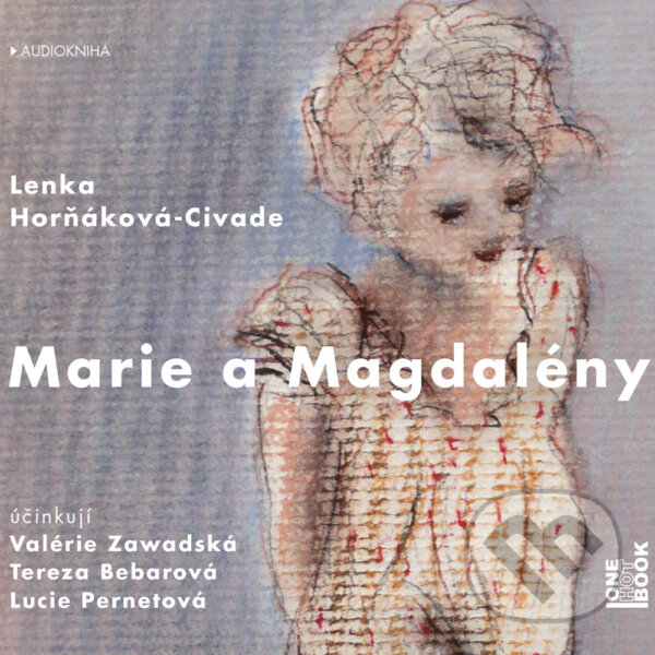 Marie a Magdalény - Lenka Horňáková-Civade, OneHotBook, 2017