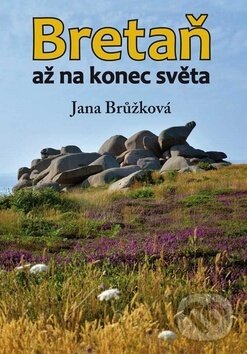 Kniha: Bretaň (Jana Brůžková). Klika, 2017 Kniha: Bretaň (Jana Brůžková). Klika, 2017
