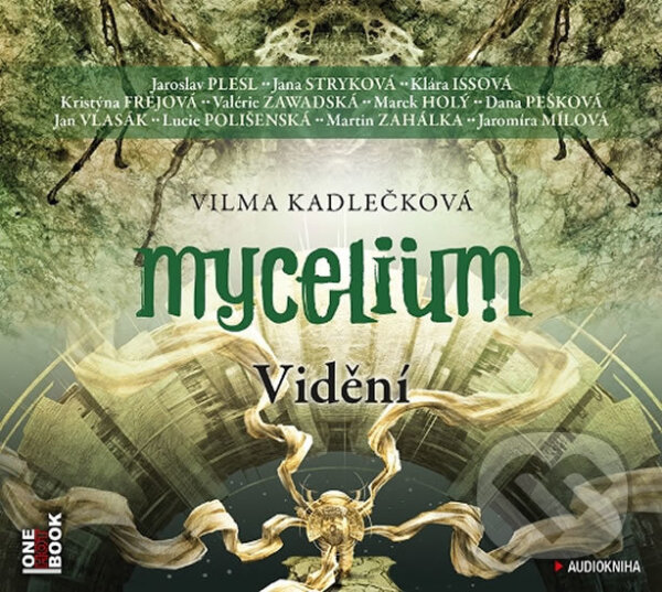 Audiokniha: Mycelium IV - Vidění (audiokniha) (Vilma Kadlečková). OneHotBook, 2017 Audiokniha: Mycelium IV - Vidění (audiokniha) (Vilma Kadlečková). OneHotBook, 2017