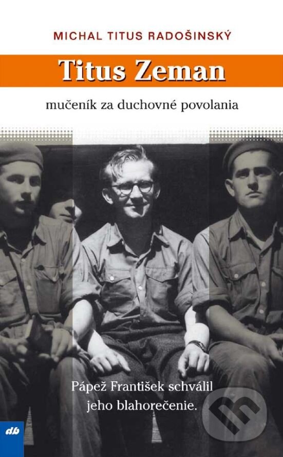 Kniha: Titus Zeman (Michal Titus Radošinský). Don Bosco, 2017 Kniha: Titus Zeman (Michal Titus Radošinský). Don Bosco, 2017