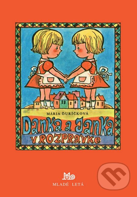 Kniha: Danka a Janka v rozprávke (Mária Ďuríčková). SPN - Mladé letá, 2017 Kniha: Danka a Janka v rozprávke (Mária Ďuríčková). SPN - Mladé letá, 2017