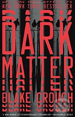Kniha: Dark Matter (Blake Crouch). Broadway Books, 2017 Kniha: Dark Matter (Blake Crouch). Broadway Books, 2017