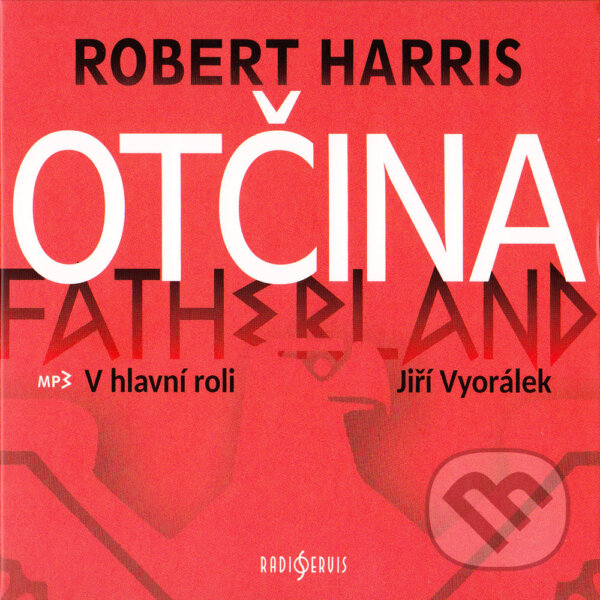 Audiokniha: Otčina (Robert Harris). Radioservis, 2017 Audiokniha: Otčina (Robert Harris). Radioservis, 2017