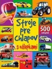 Kniha: Stroje pre chlapov s nálepkami (Vnímavé deti). Vnímavé deti, 2012 Kniha: Stroje pre chlapov s nálepkami (Vnímavé deti). Vnímavé deti, 2012