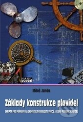 Kniha: Základy konstrukce plavidel (Miloš Janda). Mare-Czech, 2019 Kniha: Základy konstrukce plavidel (Miloš Janda). Mare-Czech, 2019